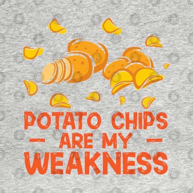 Potato Chips Are My Weakness Potato Chips by Tom´s TeeStore